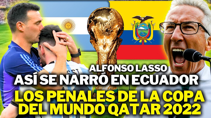 NARRACIÓN ECUATORIANA DE LOS PENALES DE ARGENTINA VS FRANCIA QATAR 2022 | 🇦🇷