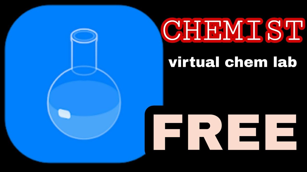 Download chemist- virtual chem lab app for free