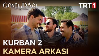 Gönül Dağı Kurban 2 - Kamera Arkası