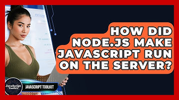 How Did Node.js Make JavaScript Run On The Server? - JavaScript Toolkit
