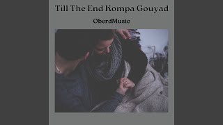 Download Lagu Till the End Kompa Gouyad MP3 Download Lagu Till the End Kompa Gouyad MP3