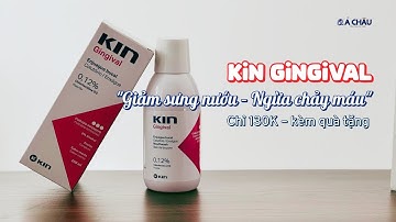 [130K] Kin Gingival 250ml – Hết viêm nướu, ngừa chảy máu chân răng | Tặng kem đánh răng & khẩu trang