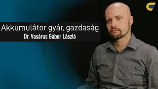 Tönkretehetik Magyarországot az akkumulátorgyárak? - Dr. Vasárus Gábor László | egyetem tv | Tandem
