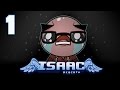 The Binding of Isaac: Rebirth - Let's Play - Episode 1 [Reborn]