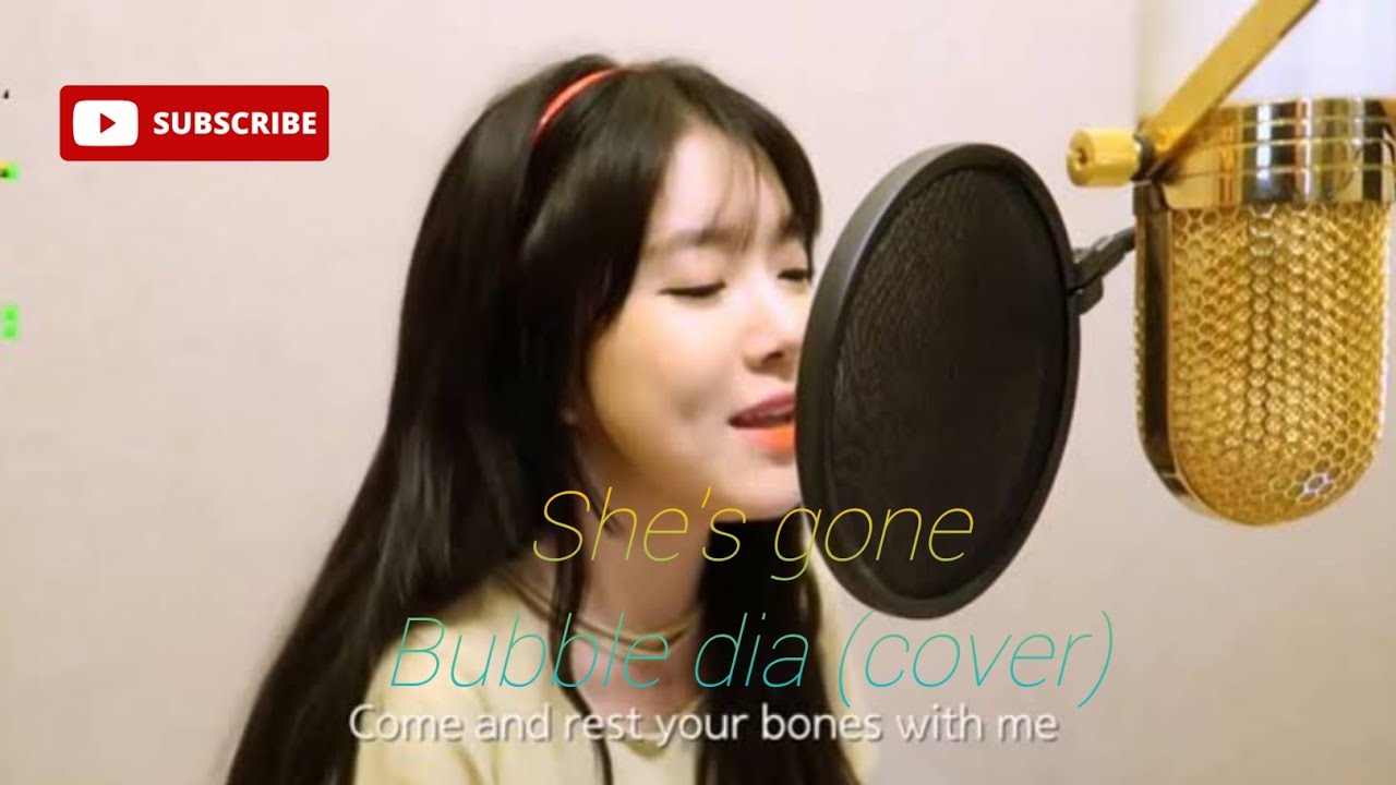 she's gone Bubble dia cover musik populer 2022 YouTube