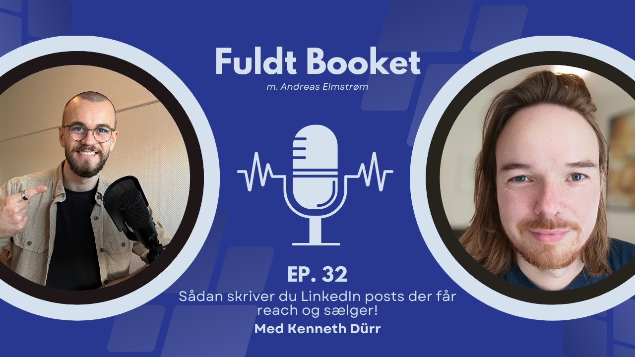 #32 | Kenneth Dürr | Manden der skriver perfekte LinkedIn opslag for andre