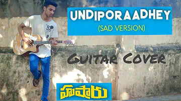 Undiporaadhey Sad Version || GUITAR COVER || Hushaaru Songs