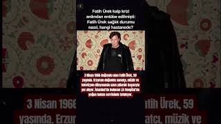 Fatih Ürek Kalp Krizi Ardından Entübe Edilmişti: Fatih Ürek Sağlık Durumu Nasıl, Hangi Hastanede?