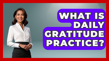 What Is Daily Gratitude Practice? - High School Toolkit
