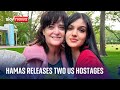 Israel-Hamas war: US hostages Judith Raanan and her daughter Natalie released