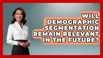 Will Demographic Segmentation Remain Relevant in the Future? | Demographic Data Answers News