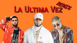 Anuel AA, Bad Bunny, Jay Wheeler - La Última vez (Remix) [Audio]