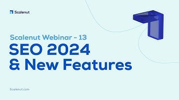 Webinar - 12 SEO 2024 and New Features
