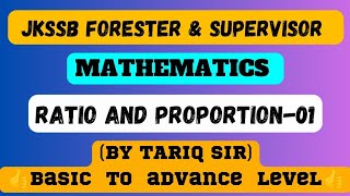 Ratio & Proportion | Lecture 1 | Mathematics | JKSSB Supervisor & Forester Exam | Tariq Sir