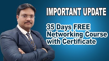 IMPORTANT UPDATE for 35 DAYS FREE NETWORKING COURSE WITH CERTIFICATION