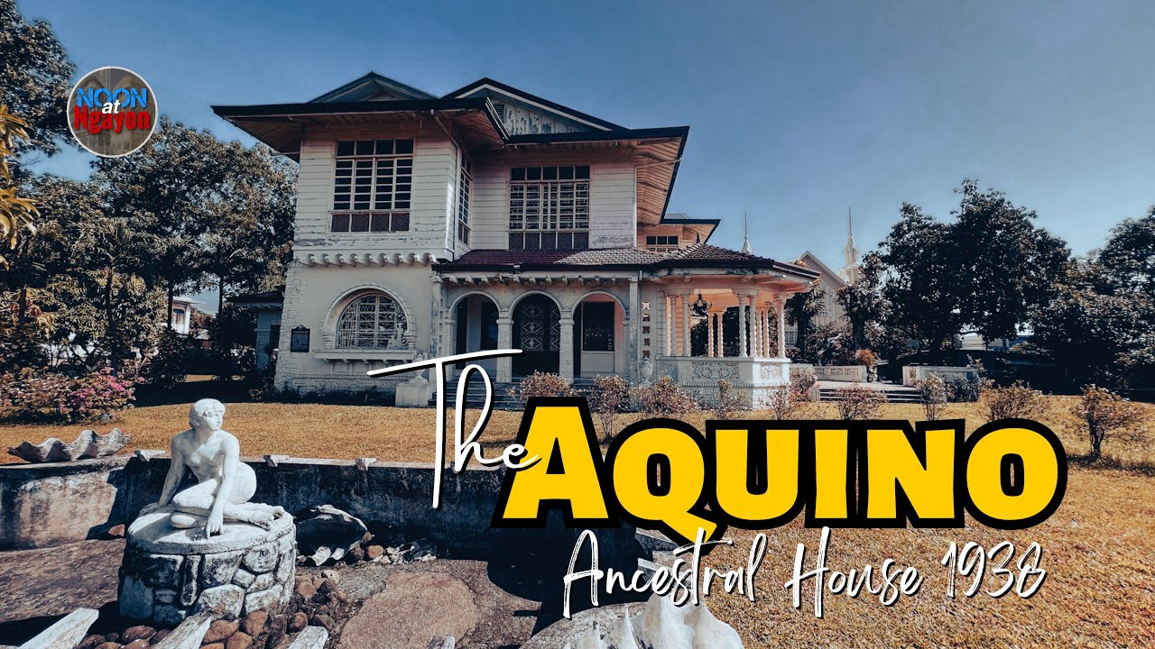 ANG BAHAY KUNG SAAN TUMIRA ANG TATLONG AQUINO SA CONCEPCION TARLAC! THE AQUINO ANCESTRAL HOUSE 1938