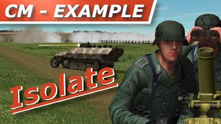 Combat Mission Example: Isolate the Enemy, before Cutting out One Piece