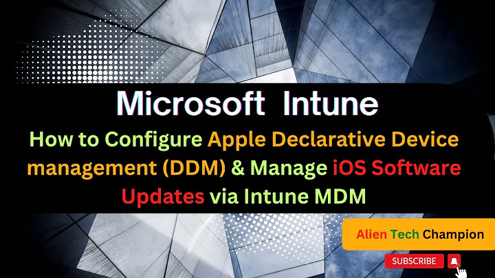 MS175- How to Configure Apple Declarative Device management (DDM) to manage iOS Software Updates