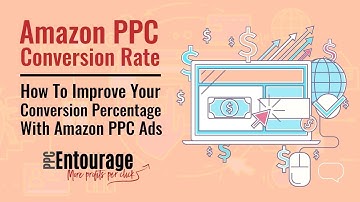 Amazon PPC Conversion Rate - How To Improve Your Conversion Percentage With Amazon PPC Ads