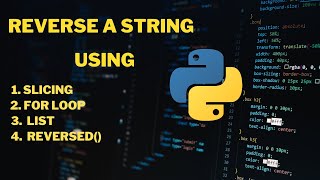 Reverse a string in python: Using four different methods