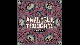 Analogue Thoughts Ep. 2 - Secret Societies, and The Creative Process