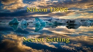 Nikon D800 Secret Setting