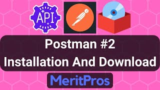 Postman Installation And Download – Postman Tutorial #2