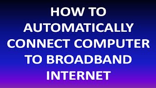HOW TO CONNECT AUTOMATICALLY COMPUTER TO BROADBAND INTERNET. screenshot 4