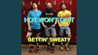 Hot Wont Quit