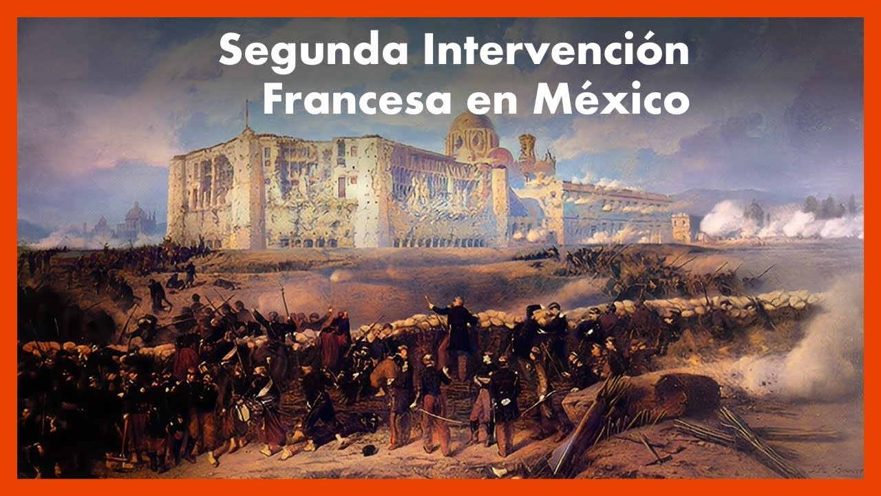 La Segunda Intervención Francesa en México