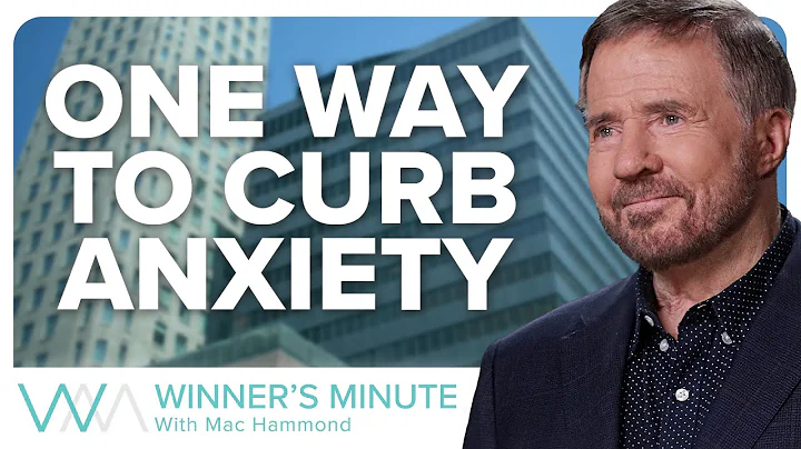 One Way to Curb Anxiety // The Winner's Minute With Mac Hammond