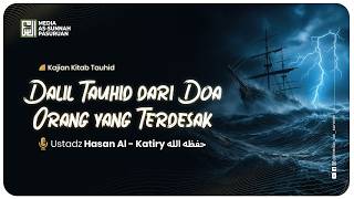 🔴[ LIVE ] DALIL TAUHID DARI DOA ORANG YANG TERDESAK | Ustadz Hasan Al Katiry