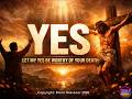 YES | “Let My Yes Be Worthy of Your Death” – Deep Surrender Worship Song