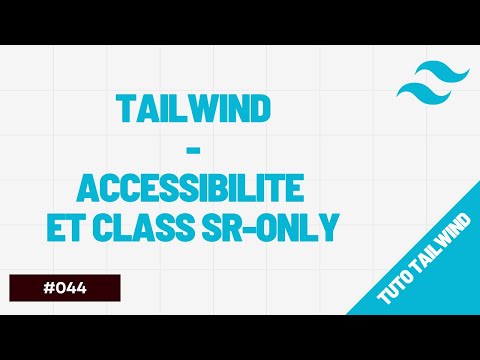 🎥 Accessibilité Web et Tailwind : Présentation de la classe sr-only  🎥