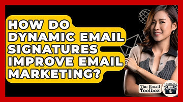 How Do Dynamic Email Signatures Improve Email Marketing? - TheEmailToolbox.com