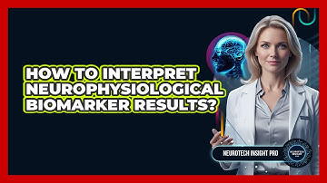 How to Interpret Neurophysiological Biomarker Results?