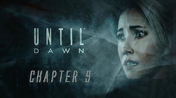 UNTIL DAWN - WALKTHROUGH/GUIDE - ALL COLLECTIBLES (CHAPTER 9)