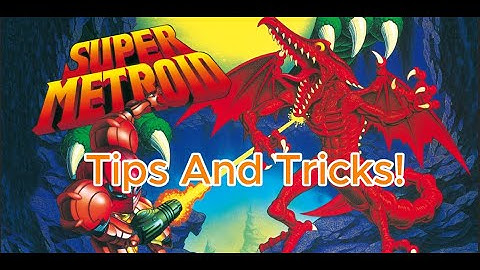 Super Metroid Tips And Tricks! (Part 1)