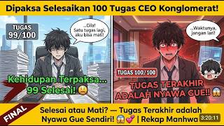 Dipaksa Selesaikan 100 Tugas CEO KONGLOMERAT, Tugas Terakhir Adalah Nyawa Gue