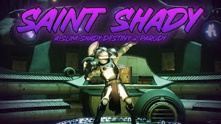 SAINT SHADY - Slim Shady PARODY - Destiny 2  (SCORNED ORGAN WINNER)