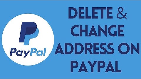 How to Change & Delete Address on PayPal (2022) | Update PayPal Billing Address