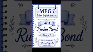 MEG 07 – Indian English Literature 📚Unit 6: Ruskin Bond | Block 6 #ruskinbond #ignou #meg07