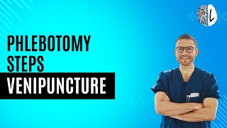 Phlebotomy Steps for Venipuncture | Proper Blood Draw Procedure Explained