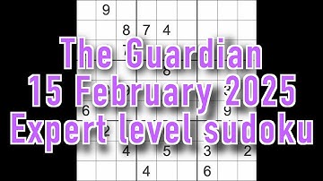 Sudoku solution – The Guardian 15 February 2025 Expert level