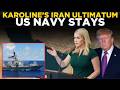 LIVE: Karoline's DEADLY Promise to Iran — Blockade Permanent! Any Attack means TOTAL DESTRUCTION