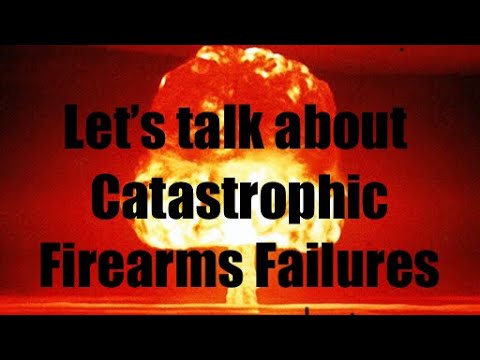 Catastrophic Firearms Failures - the wrong kind of bang.