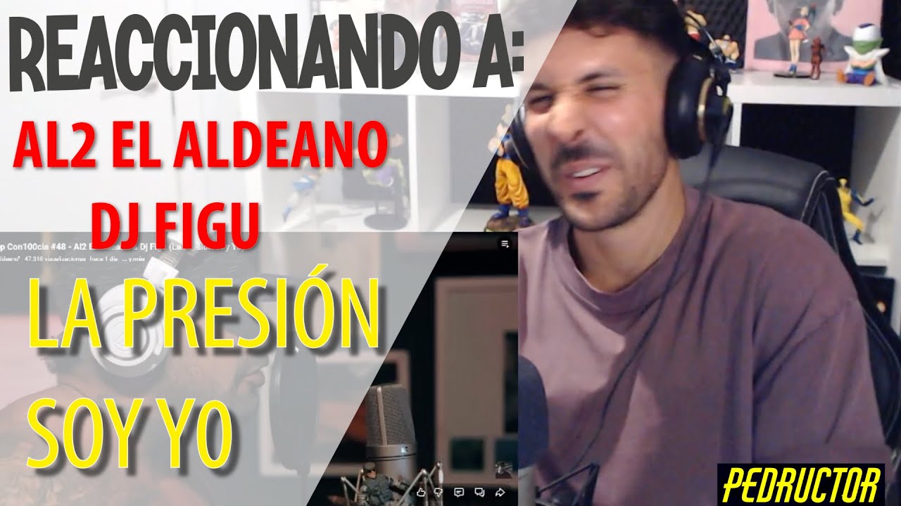 REACCIONANDO A AL2 EL ALDEANO Y DJ FIGU - LA PRESIÓN SOY YO   HIPHOP CONCIENCIA 48 🔥🔥🔥🔥🔥