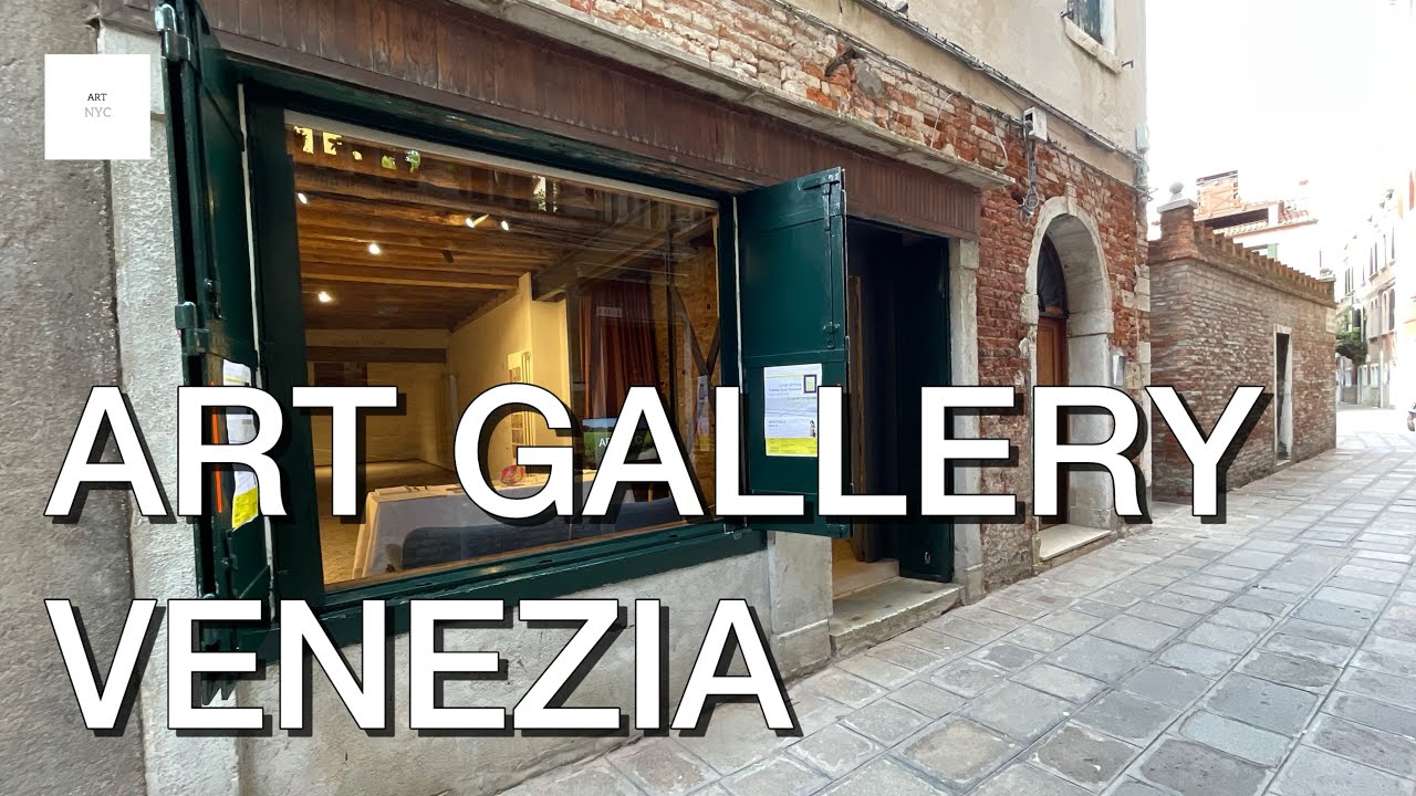 ART GALLERY VENICE ITALY 2024_ Biennale season art exhibition @ARTNYC