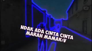 Angak ada cinta cinta marah mamak