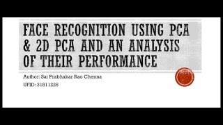Face Recognition Using PCA and 2D PCA 1